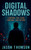 Digital Shadows: Control The Code, Control The Future