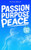 Passion Purpose Peace - (Hardback or Cased Book)