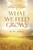 What We Feed Grows: The Journey Toward Wholeness