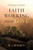 Faith Working Through Love - (Paperback or Softback)