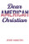 Dear American Christian - (Paperback or Softback)