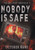 Nobody is Safe - (Hardback or Cased Book)