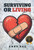 Surviving or Living - (Hardback or Cased Book)