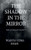 The Shadow in the Mirror: "Reflections of eternity'': Interdisciplinary Research Approach