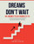 Dreams Don't Wait
