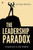 The Leadership Paradox: Tolerance and Pride - (Paperback or Softback) The Leadership Paradox: Tolerance and Pride - (Paperback or Softback)