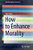 How To Enhance Morality (Springerbriefs In Ethics)