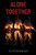 Alone Together - (Paperback or Softback)