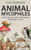 Animal Mycophiles: Critters That Hunt, Farm, Self-Medicate and Get High on Fungi Animal Mycophiles: Critters That Hunt, Farm, Self-Medicate and Get High on Fungi