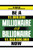 Be A Millionaire Or Billionaire Now - 9781698708263