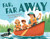 Far, Far Away