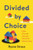 Divided by Choice: How Charter Schools Diminish Democracy - (Hardback or Cased Book)
