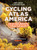 Cycling Atlas North America: The 350 Most Beautiful Cycling Trips in the Us, Canada, and Mexico