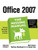 Office 2007: The Missing Manual