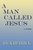 A Man Called Jesus