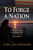 To Forge A Nation: An Immigrant Journey In An Immigrant Land