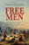 Free Men: One Trapper's Personal Account of Two More Years in the American Rocky Mountain Fur Trade 1824-1826