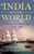 India And The World: A History Of Connections, C. 1750Â2000