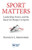 Sport Matters: Leadership, Power, and the Quest for Respect in Sports