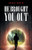 He Brought You Out: To Bring You In Positioned For Inheritance