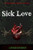 Sick Love