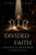 Divided Faith: A History of Christianity and the Bible
