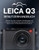 Leica Q3 Benutzerhandbuch: Meistern Sie alle Funktionen, Einstellungen und kreativen Werkzeuge Ihrer Leica Q3 Kamera mit diesem leicht verständlichen
