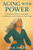 Aging with Power: A Woman's Guide to Strength, Confidence, and Vitality at Every Age