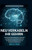 Neu Verkabeln Ihr Gehirn: Einfache neurowissenschaftliche Hacks zur Verbesserung der Konzentration, Steigerung der Produktivität und Steigerung Ihres