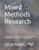 Mixed Methods Research: A Practical Guide for Mastering the Integration of Qualitative and Quantitative Approaches