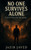 No One Survives Alone: A story of love, loss and courage