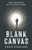 Blank Canvas: How I Reinvented My Life After Prison - 9781544519470