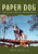 Paper Dog: The True Life Story Of A Vietnam War Dog - 9781943492589