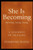 She Is Becoming: A Journey of Healing, Leaving, and Rising After Emotional Abuse