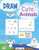 Draw Cute Animals: 80 Directed Drawing Lessons For The Primary Grades