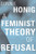 A Feminist Theory Of Refusal (Mary Flexner Lectures Of Bryn Mawr College)