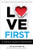 Love First: A Family'S Guide To Intervention (Love First Family Recovery)