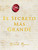 Greatest Secret, The El Secreto Mã¡S Grande (Spanish Edition) (The Secret)
