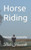 Horse Riding: Natural Horsemanship