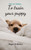 The 101 Things to Train Your Puppy: Expert Advice for New and Experienced Puppy Owners