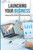 Launching Your Business: A Step-By-Step Guide to Entrepreneurship
