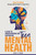 Teen Mental Health; A Guide to Understanding and Supporting Teen Mental Health: Today's Teenagers; Navigating Mental Health in a Digital World