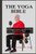 The Yoga Bible: A Comprehensive Guide to the Practice of Yoga