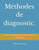 MÃ©thodes de diagnostic.: Outils et Techniques pour l'Analyse de DÃ©faillance.
