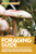 Foraging Guide: Identifying And Locating Regional Edible Wild Plants And Mushrooms