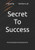 Secret to Success: Road to Riches