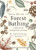 Your Guide To Forest Bathing (Expanded Edition): Experience The Healing Power Of Nature