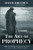 The Art Of Prophecy: A How-To Guide From Beyond The Grave By Amos, A Major Minor Prophet