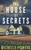 The House Of Secrets: A Twisty Psychological Crime Thriller