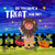 Do You Have A Treat For Me?: A Halloween Trick-or-Treat Adventure